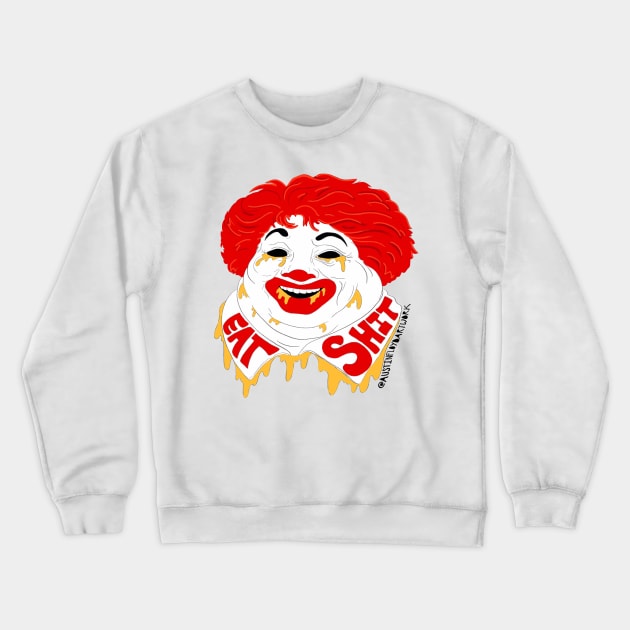 Eat Shit Crewneck Sweatshirt by Austin Floyd Artwork